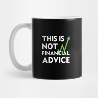 This is Not Financial Advice Mug